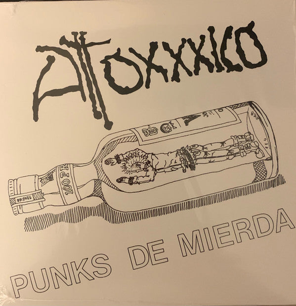 Atoxxxico : Punks De Mierda (7", EP, RE)
